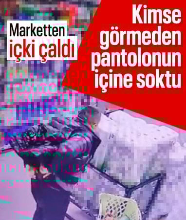 İstanbul'da marketten alkol çaldı: Şişeleri pantolonun içine soktu