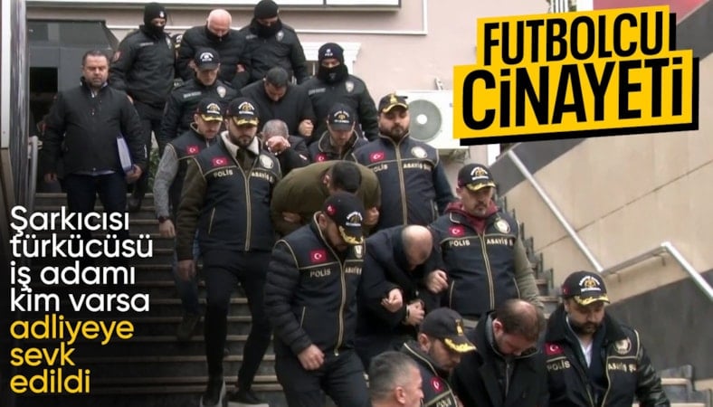 Futbolcu cinayetinde şüpheliler adliyede