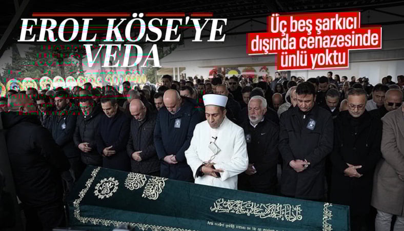 Erol Köse son yolculuğuna uğurlandı: Törene az sayıda kişi katıldı