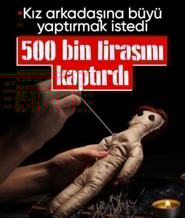 Trabzon'da kız arkadaşına büyü yaptırmak istedi: 500 bin lira dolandırıldı