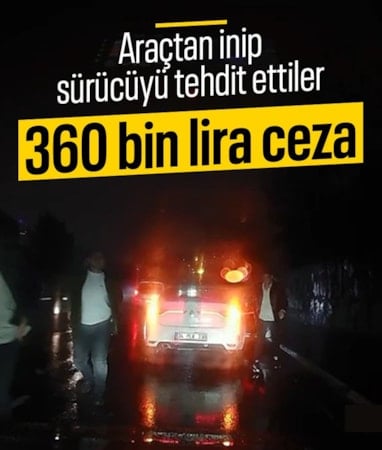 İstanbul'da yol verme tartışmasında aracından inen sürücülere toplam 360 bin lira ceza