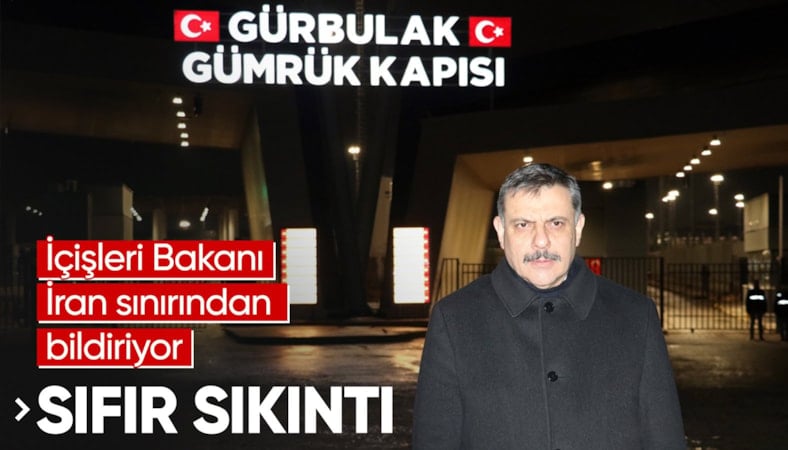 'Türkiye-İran sınırında tüm tedbirler alınmış durumda'