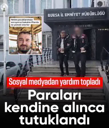 Yardım toplayıp, paraları kendine alan sosyal medya fenomeni tutuklandı