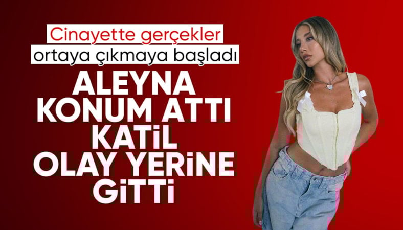 İstanbul'da genç futbolcu cinayeti: Aleyna Kalaycıoğlu'ndan 'konum' itirafı