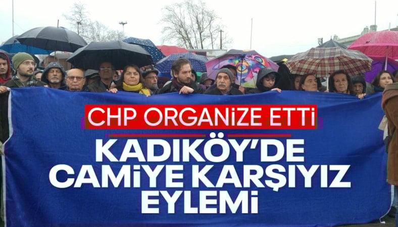CHP, Kadıköy'de yapılması planlanan camiye karşı protesto organize etti