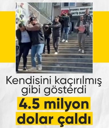 İstanbul'da 'Kaçırıldım' yalanıyla çalıştığı şirketten 4.5 milyon dolarlık vurgun yaptı