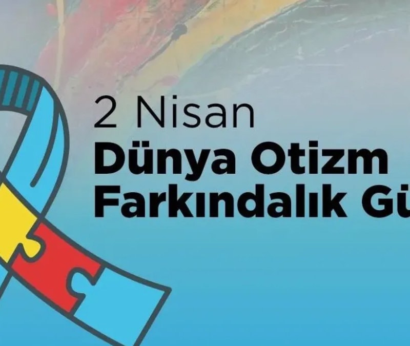 2 Nisan Dünya Otizm Farkındalık Günü için en anlamlı sözler ve mesajlar