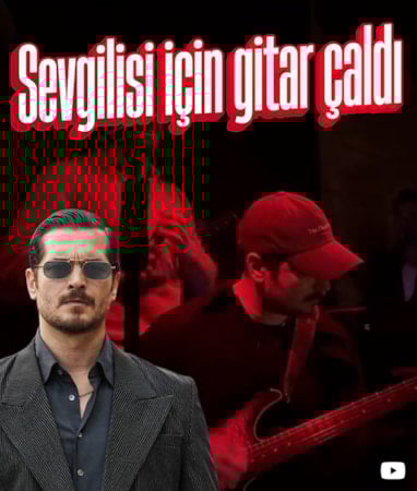 Çağatay Ulusoy gitar çaldı