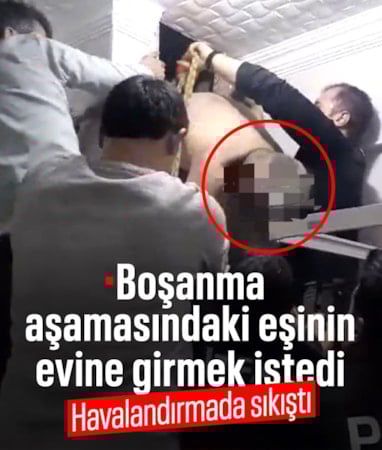 Yozgat'ta eşine ulaşmak için girdiği havalandırma boşluğunda sıkıştı