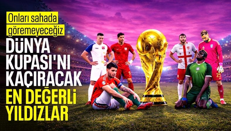 Dünya Kupası'nı kaçıracak en değerli futbolcular: Listede yok yok...
