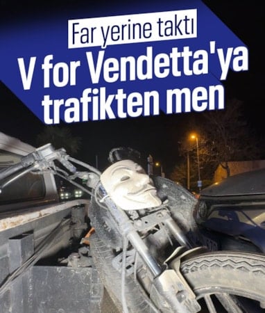 İstanbul'da far yerine 'V for Vendetta' maskesi taktı: Ceza yağdı