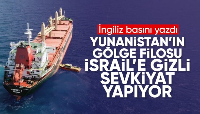 İsrail’e gizli sevkiyat: Yunanistan için ‘gölge filo’ suçlaması