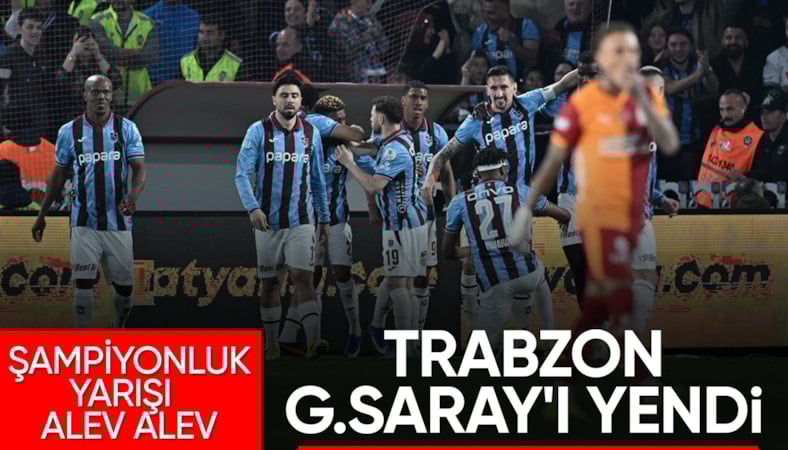 Trabzonspor, Galatasaray'ı iki golle geçti