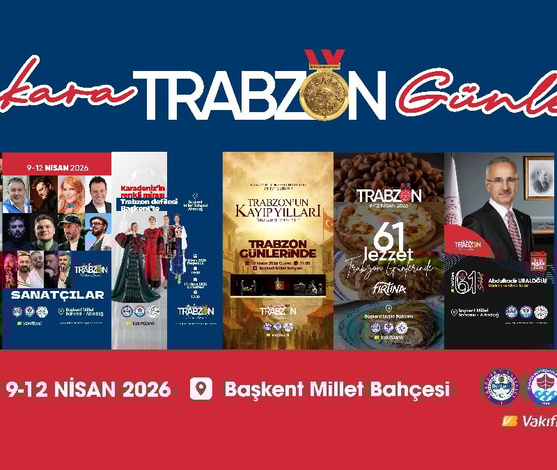 Ankara'da Trabzon Günleri başlıyor: Tarih, kültür, sanat, gastronomi, spor…