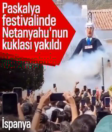 İspanya'daki düzenlenen bir festivalde Netanyahu'nun kuklası ateşe verildi