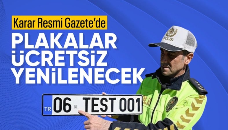 Yetkili kuruluş tarafından basılan APP plakalar ücretsiz yenilenecek
