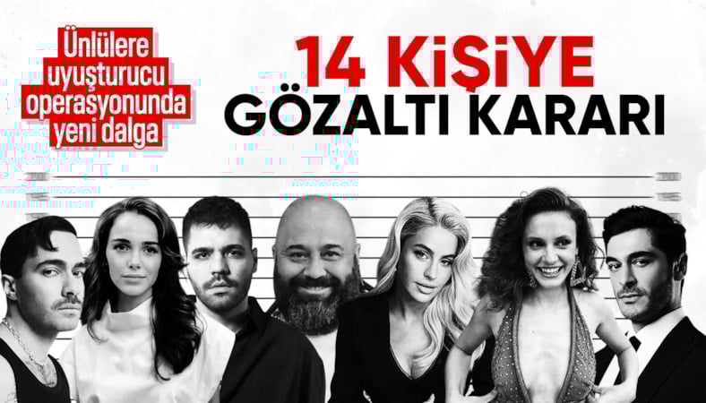 Ünlülere yeni dalga uyuşturucu operasyonu: 14 gözaltı kararı