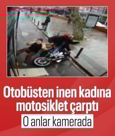 İstanbul'da otobüsten inen kadına motosiklet çarptı