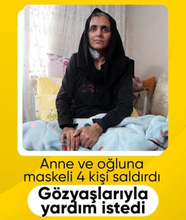 Adana'da anne ile oğluna maskeli saldırı