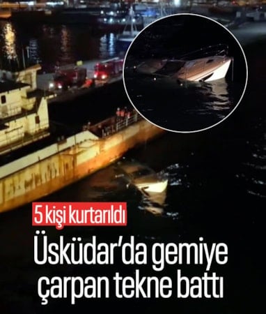 İstanbul'da gemiye çarpan tekne battı: 5 kişi kurtarıldı