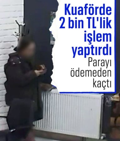 İstanbul'da kuaförde 2 bin liralık işlem yaptıran kadın hesap ödemeden kaçtı