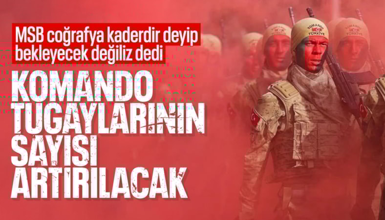 'Komanda tugaylarının sayısı artırılacak'