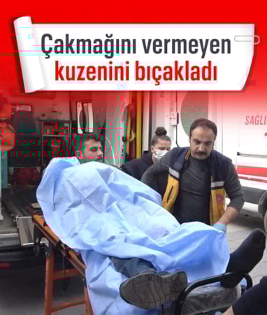 Aksaray'da çakmağını vermeyen kuzenini bıçaklayıp kaçtı