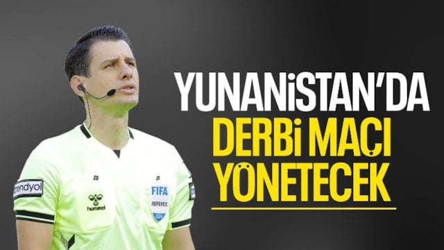 Panathinaikos-Olympiakos derbisini Halil Umut Meler yönetecek