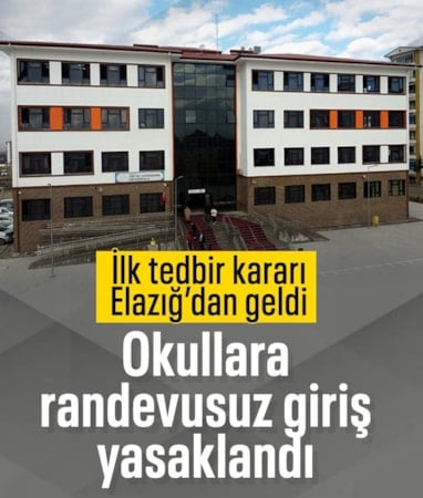 Elazığ'da okullarda randevusuz giriş yasaklanıyor