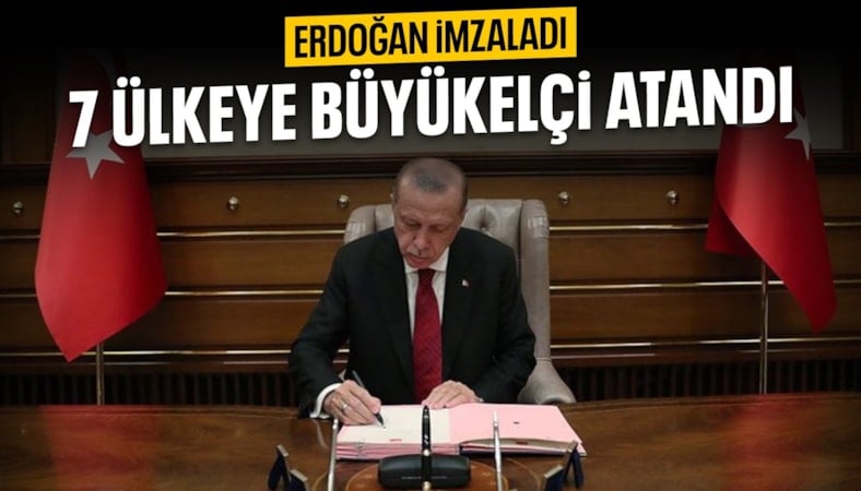 7 ülkeye yapılan büyükelçi atamaları Resmi Gazete'de