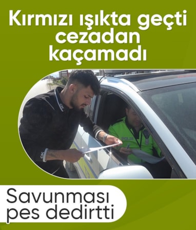 Hatay'da kırmızı ışıkta geçti, cezadan kaçamadı