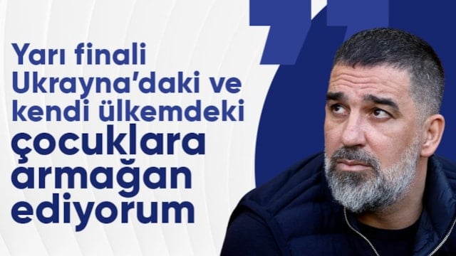 Arda Turan: Yarı finali çocuklara armağan ediyorum