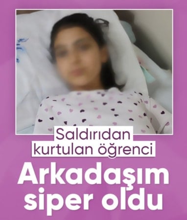 Kahramanmaraş’taki okul saldırısından kurtulan öğrenci: Rüyalarıma giriyor