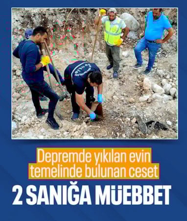 Malatya'da depremde yıkılan evin temelinde bulunan cesetle ilgili iki sanığa müebbet