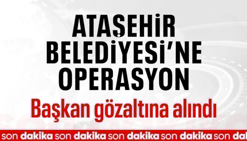 SON DAKİKA! Ataşehir Belediyesi’ne “yolsuzluk” operasyonu: 21 gözaltı kararı