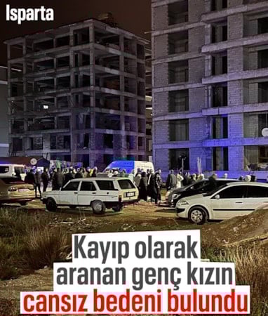 Isparta'da kayıp olarak aranıyordu: Genç kız boş binada ölü bulundu