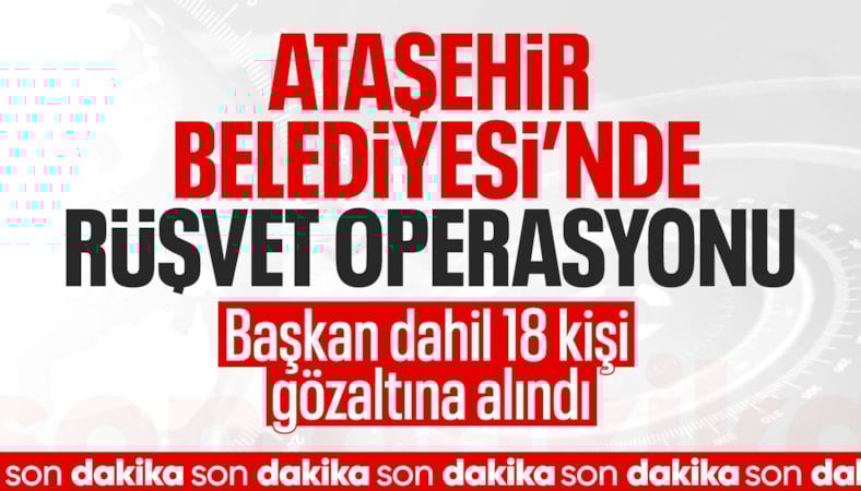SON DAKİKA! Ataşehir Belediyesi’ne “yolsuzluk” operasyonu: 21 gözaltı kararı
