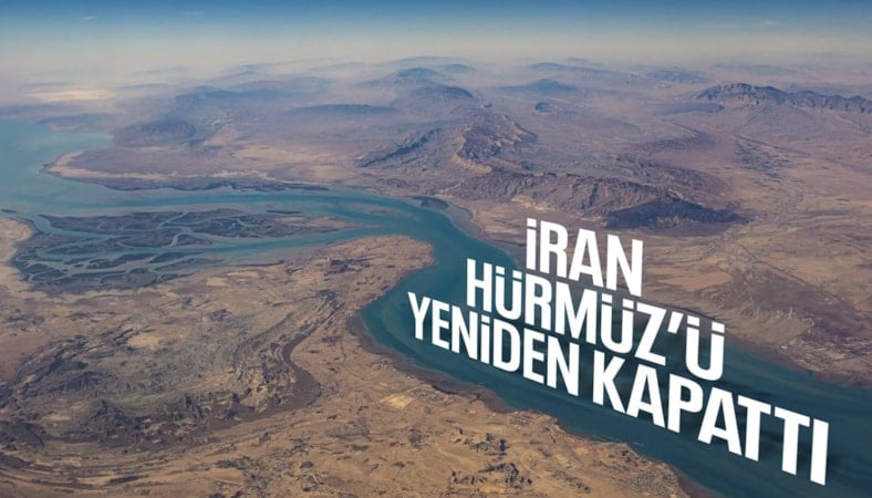 İran, Hürmüz Boğazı'nı bir kez daha kapattı