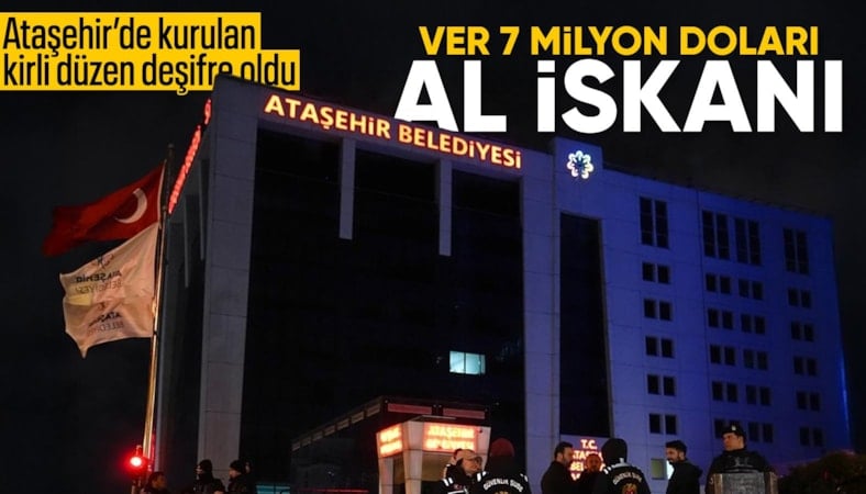 Ataşehir Belediyesi'ne yönelik operasyonun detayları ortaya çıktı