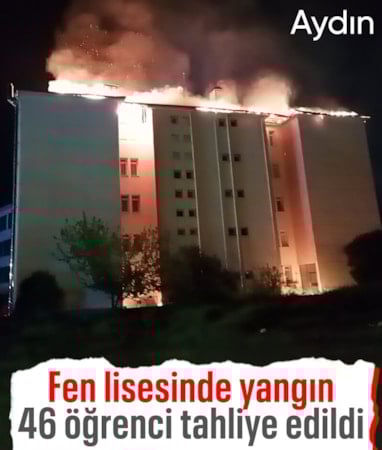 Aydın’da Fen Lisesi pansiyonunda yangın: 46 öğrenci tahliye edildi