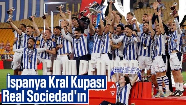İspanya Kral Kupası'nda Real Sociedad, şampiyon oldu