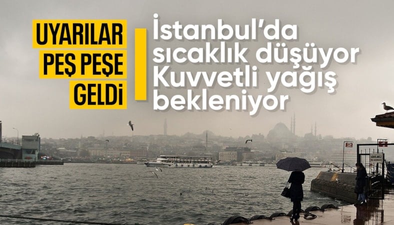 İstanbul'da sıcaklık düşüyor: Kuvvetli yağış bekleniyor