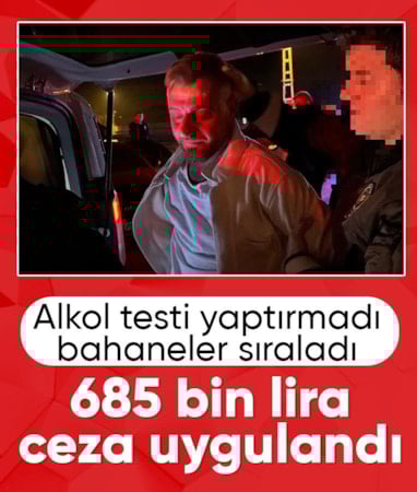 Kayseri'de bahaneler sıralayıp alkol testini reddeden sürücüye 685 bin TL ceza