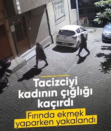 İstanbul'da kadının çığlığı sonrası kaçan tacizci, fırında yakalandı