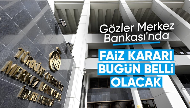 Merkez Bankası faiz kararını bugün açıklayacak