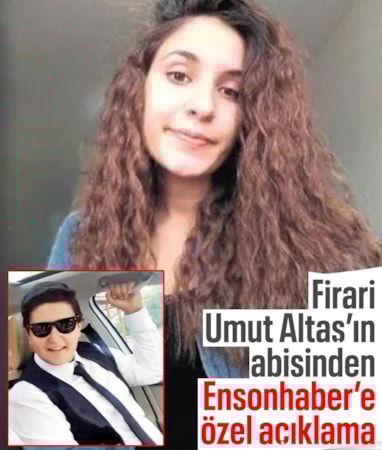 Gülistan Doku dosyası: Firari Umut Altaş’ın abisi Ensonhaber’e konuştu