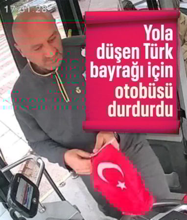 Malatya'da otobüs şoförü yerdeki Türk bayrağı için otobüsü durdurdu