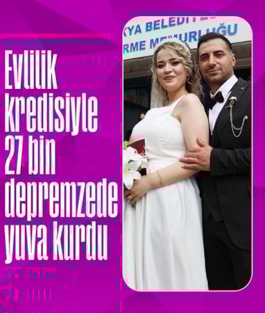Evlilik kredisi ile 27 bin 20 depremzede çift evlendi