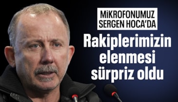 Sergen Yalçın: Fenerbahçe ve Galatasaray'ın elenmesi sürpriz oldu