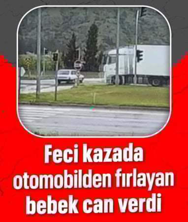 Amasya'da tırla çarpışan otomobilden fırlayan 10 aylık bebek öldü